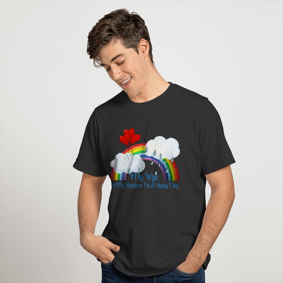 Wife Is My Rainbow On Rainy Day T-shirt