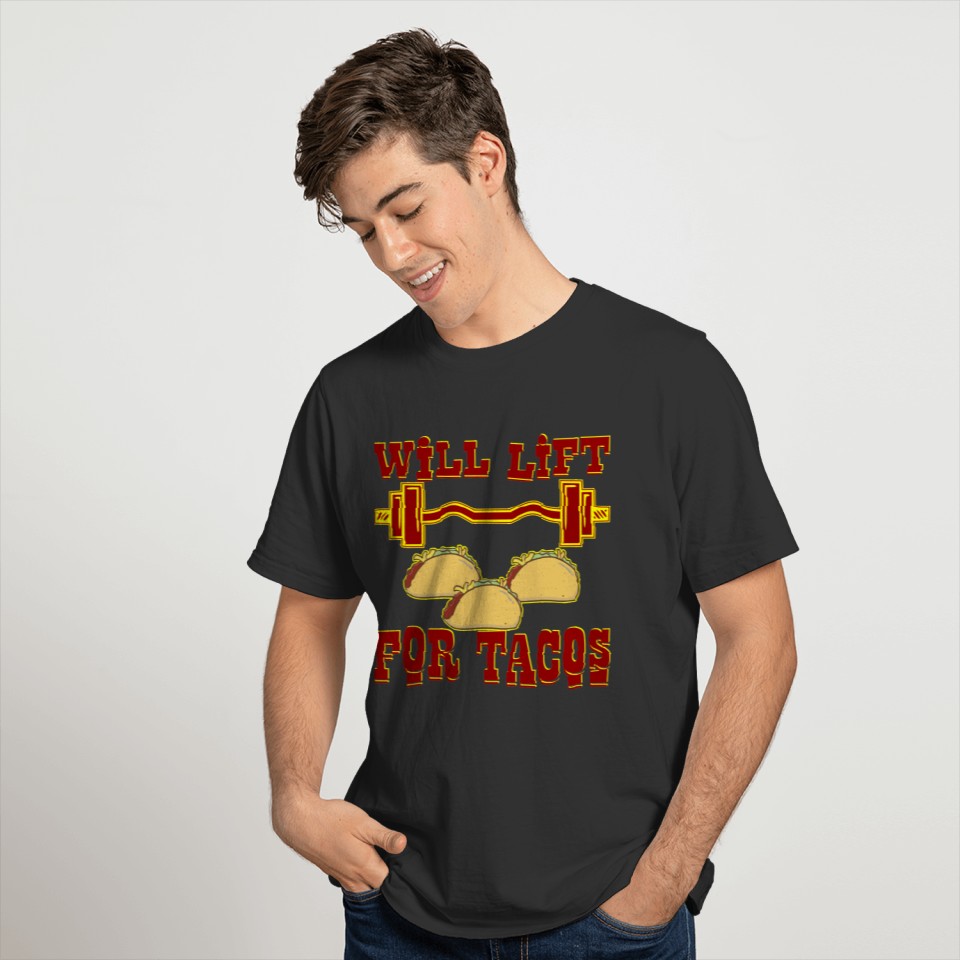 Will Lift Weights For Tacos  Strength Training T-shirt