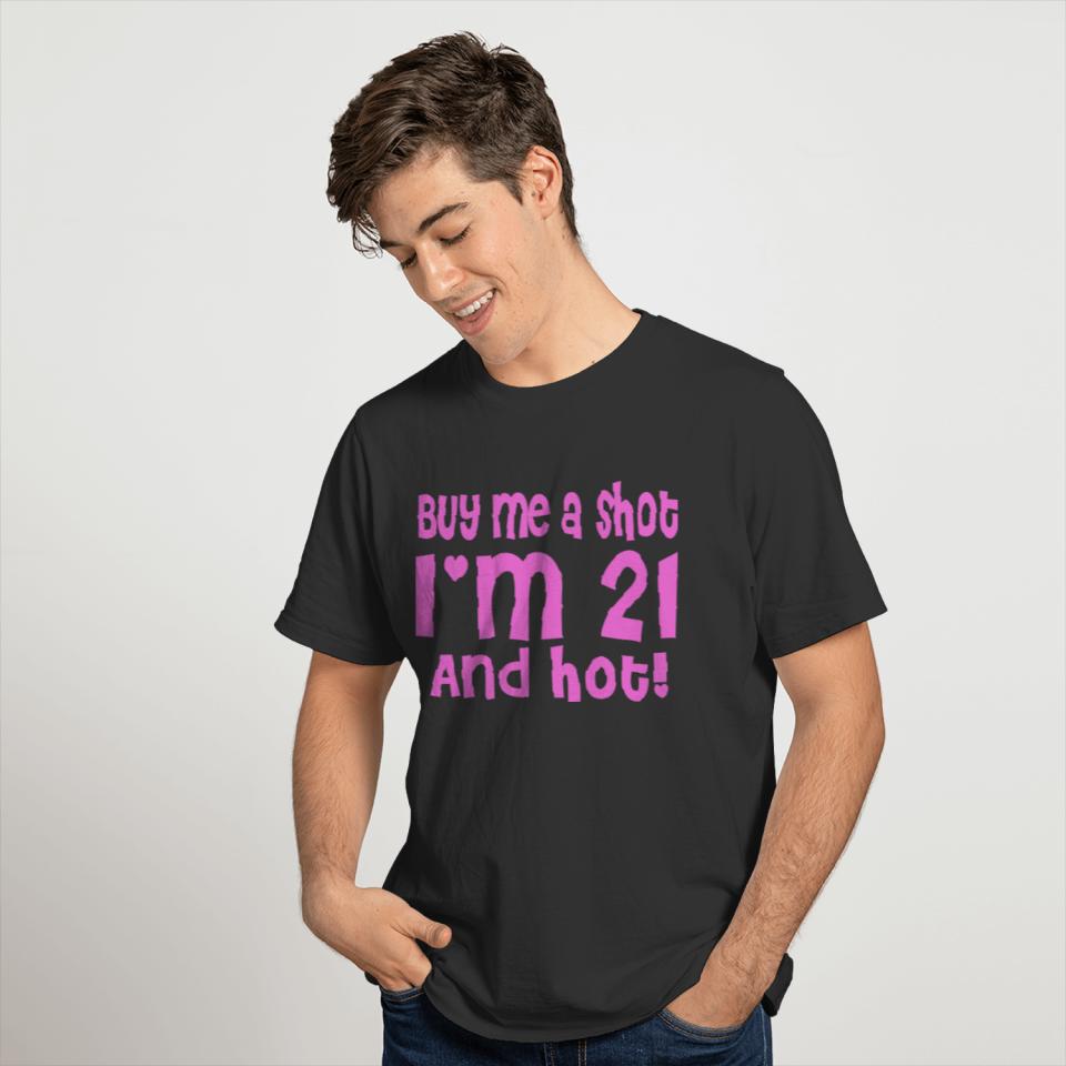 Buy me a shot 21st Birthday Pink Party funny T-shirt