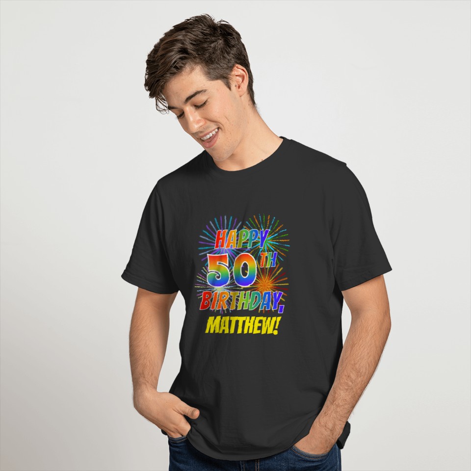 Rainbow Look HAPPY 50TH BIRTHDAY; Fireworks + T-shirt