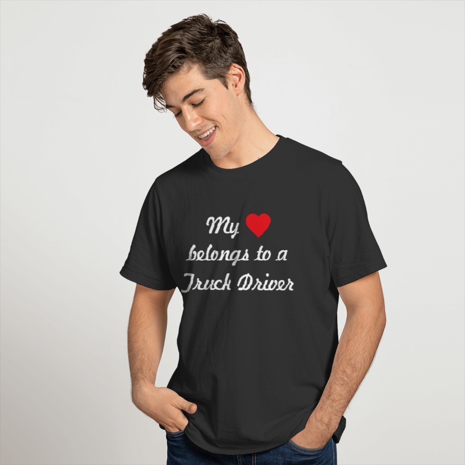 My heart belongs to a Truck Driver T-shirt