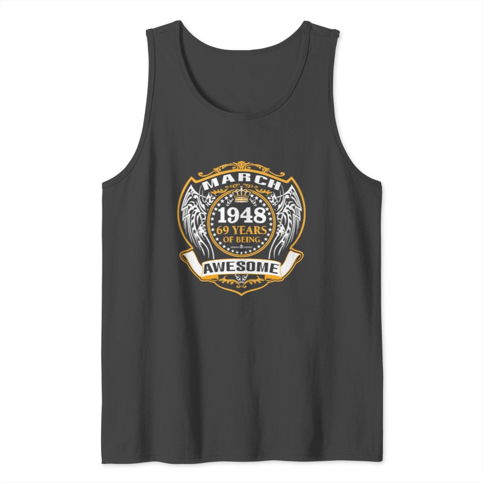 1948 69 Years Of Being Awesome March Tank Top