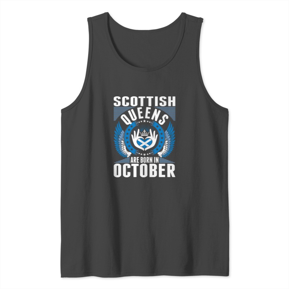 Scottish Queens Are Born In October Tank Top