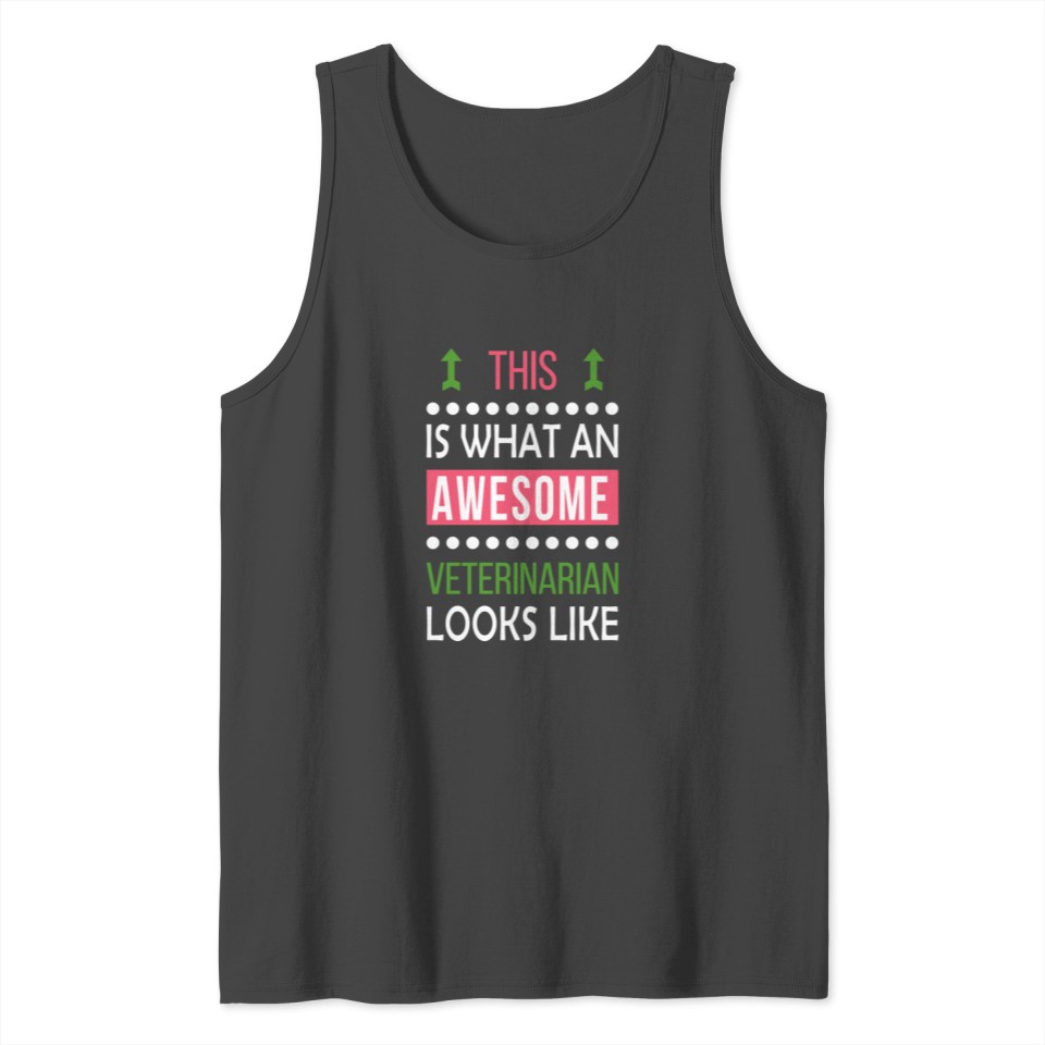 Veterinarian Birthday Cool Funny Gift Awesome Look Tank Top