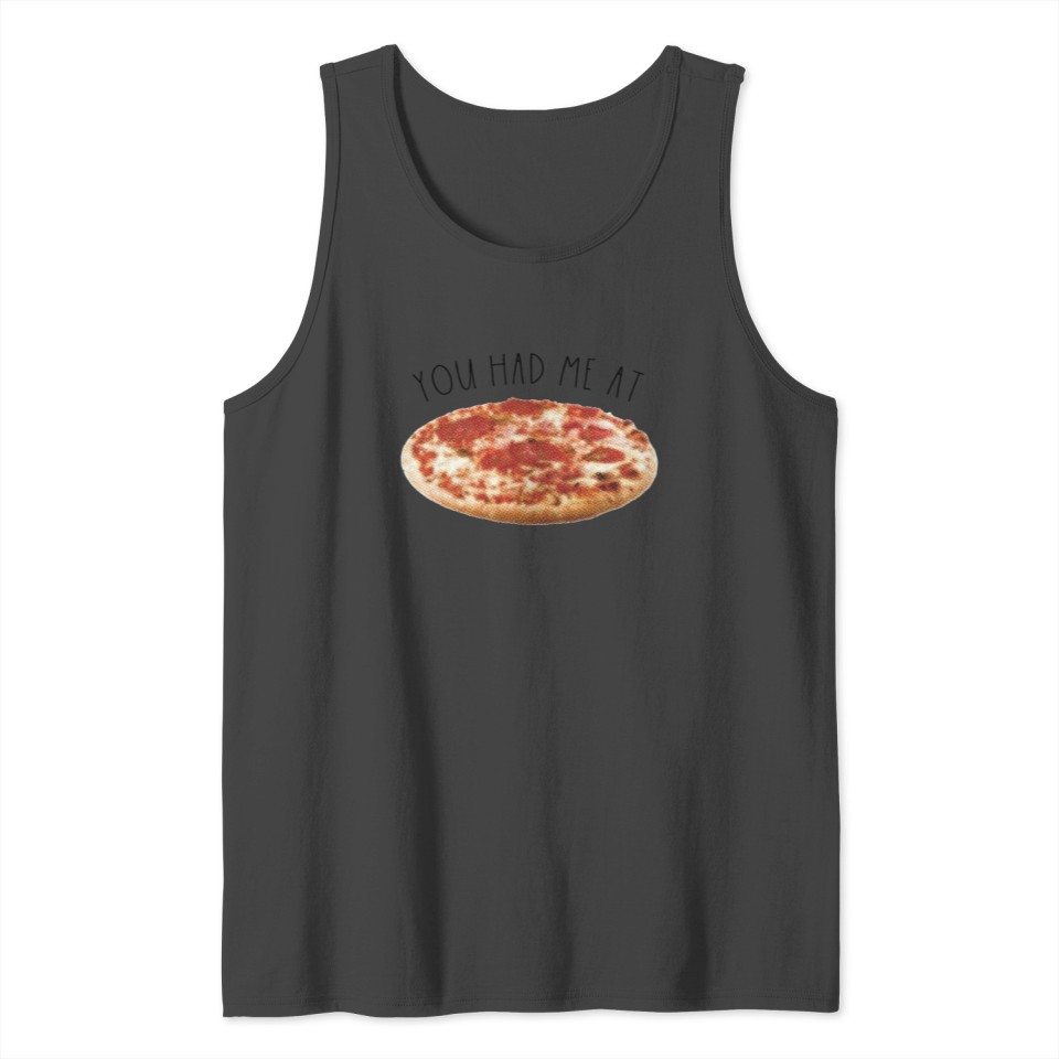 Funny 'You Had Me At Pizza' T-Shirt Tank Top