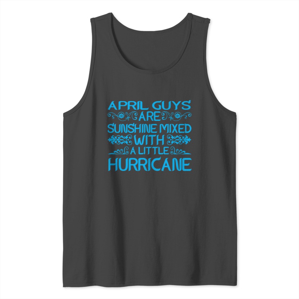April Guys Are Sunshine Mixed With Hurricane Tank Top