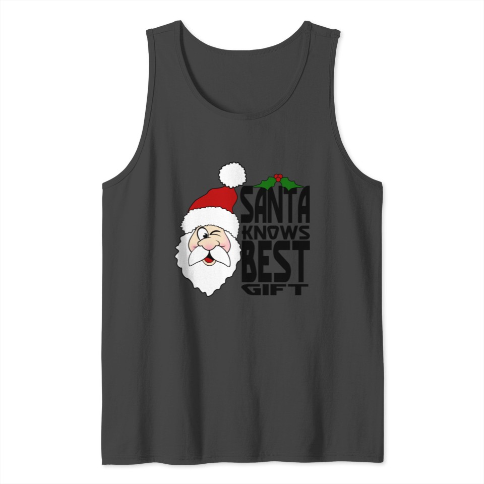 Santa knows best gift Tank Top