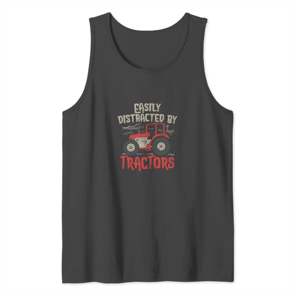 TRACTOR DRIVER GIFT: Easily Distracted By Tractors Tank Top