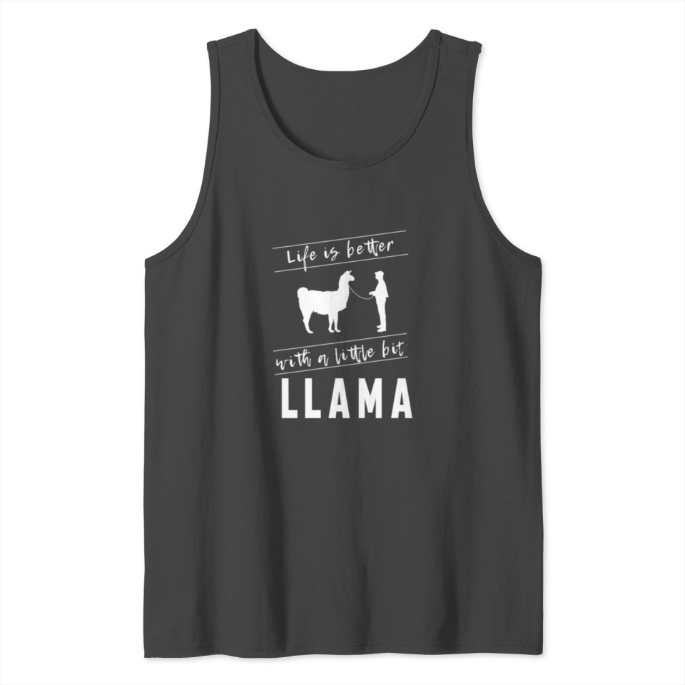 Life is better with a little bit llama Tank Top