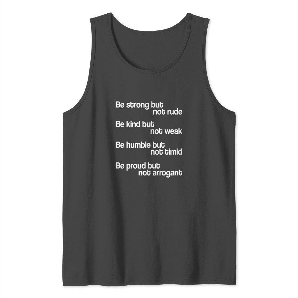 Be strong, be kind, be humble and be proud Tank Top
