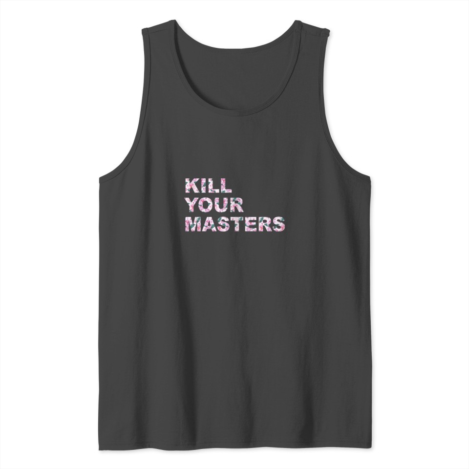 Kill Your Master Meaning Tank Top