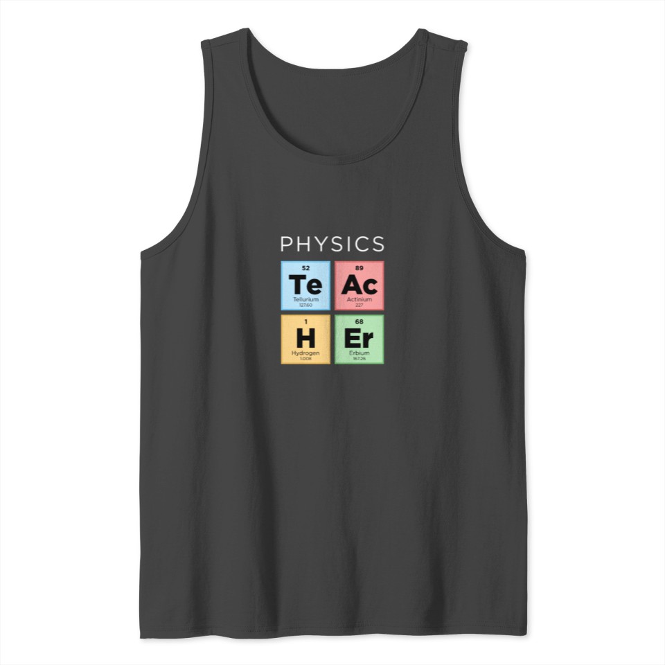 Physics Teacher Periodic Table of Elements Science Tank Top