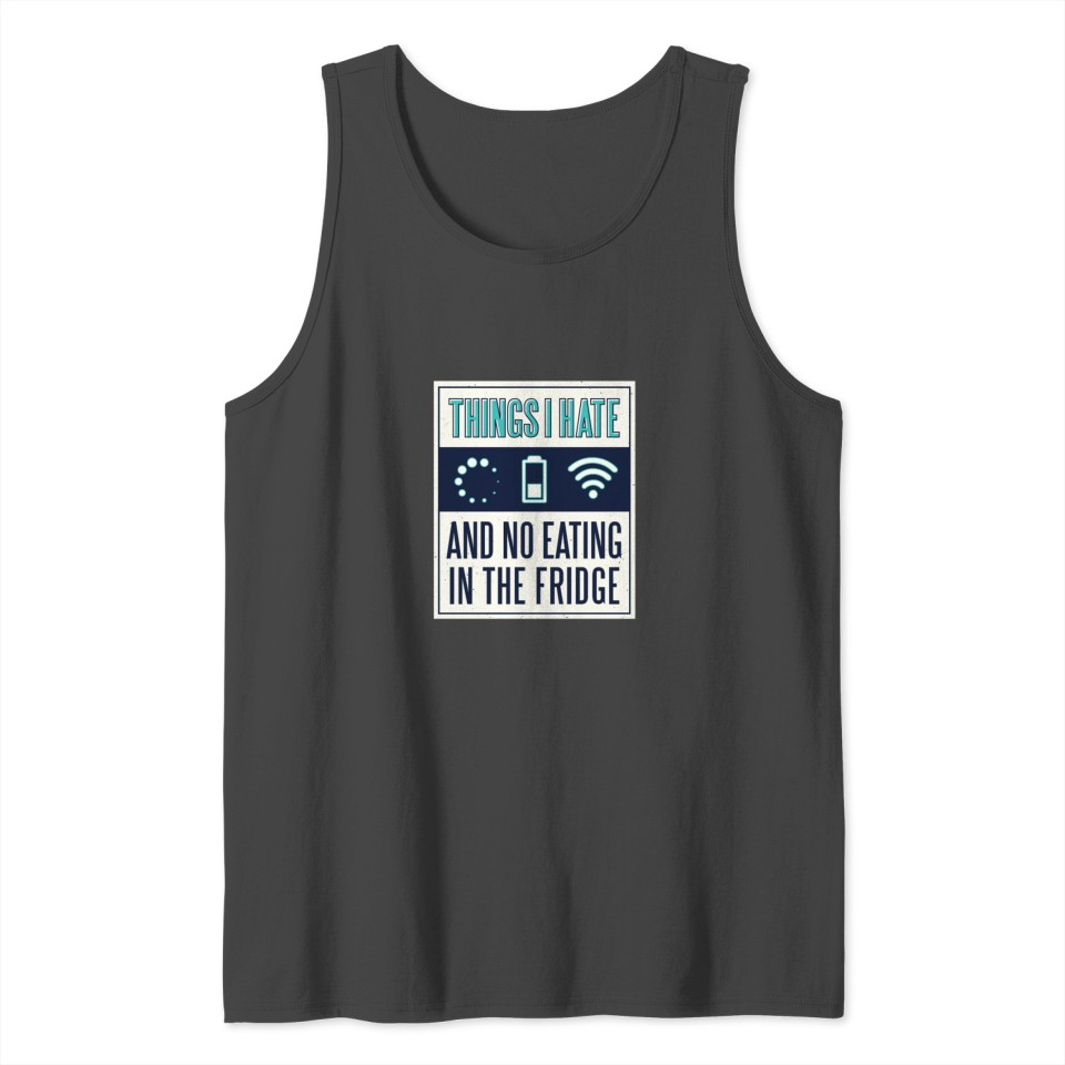Things I hate Bad Connection Low Battery Tank Top