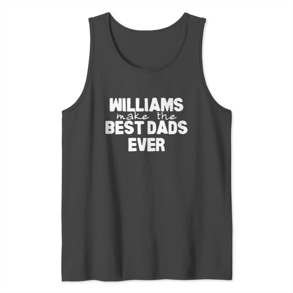 Williams Make The Best Dads Ever Tank Top