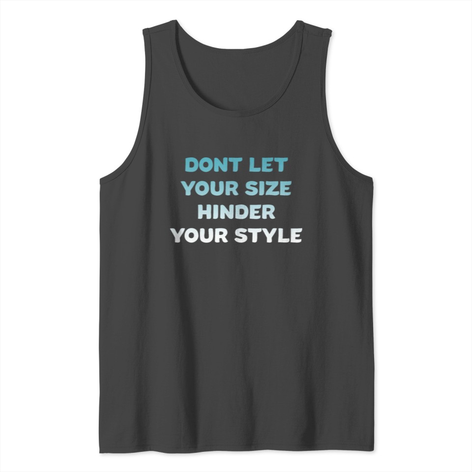 Stop Body Shaming Don't Let your Size Hinder your Tank Top