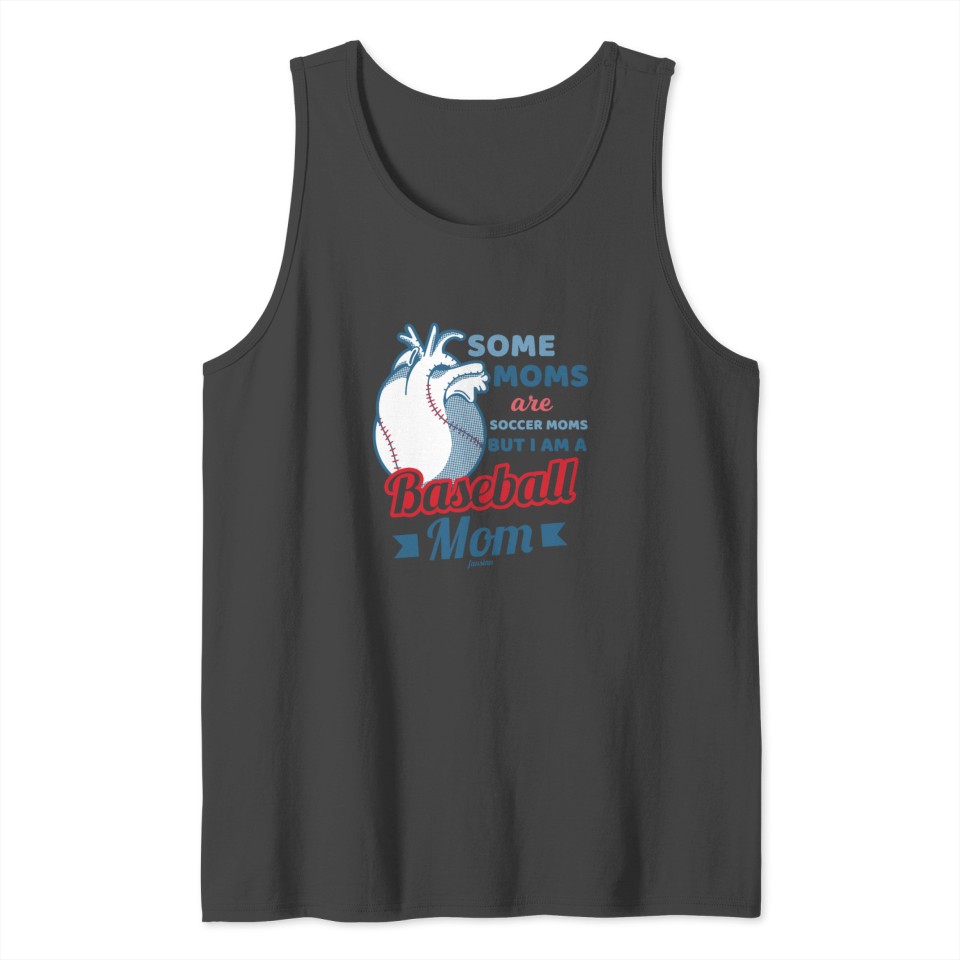 Some Moms Are Soccer Moms But I Am A Baseball Mom Tank Top
