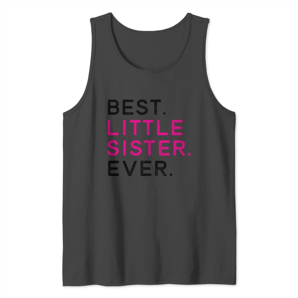 Best Little Sister Ever Siblings Announcement Sist Tank Top