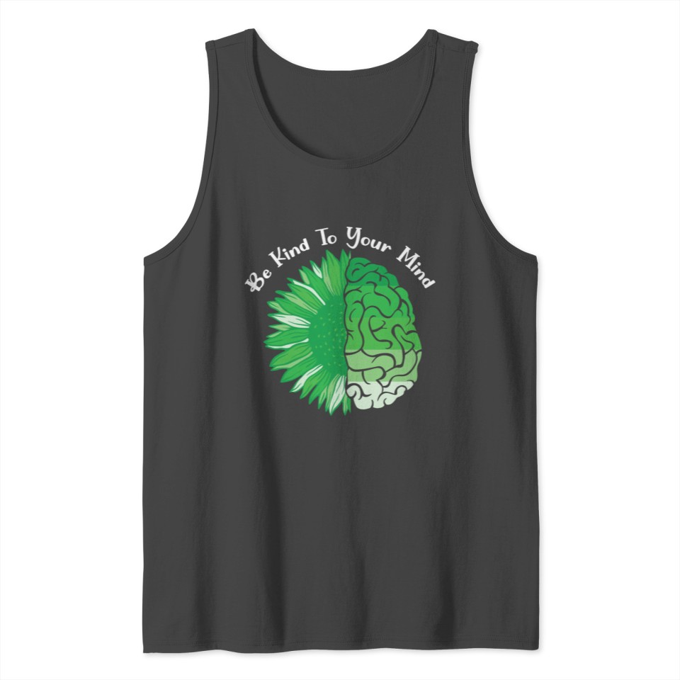 Mental Health Awareness - Be Kind to your mind Tank Top