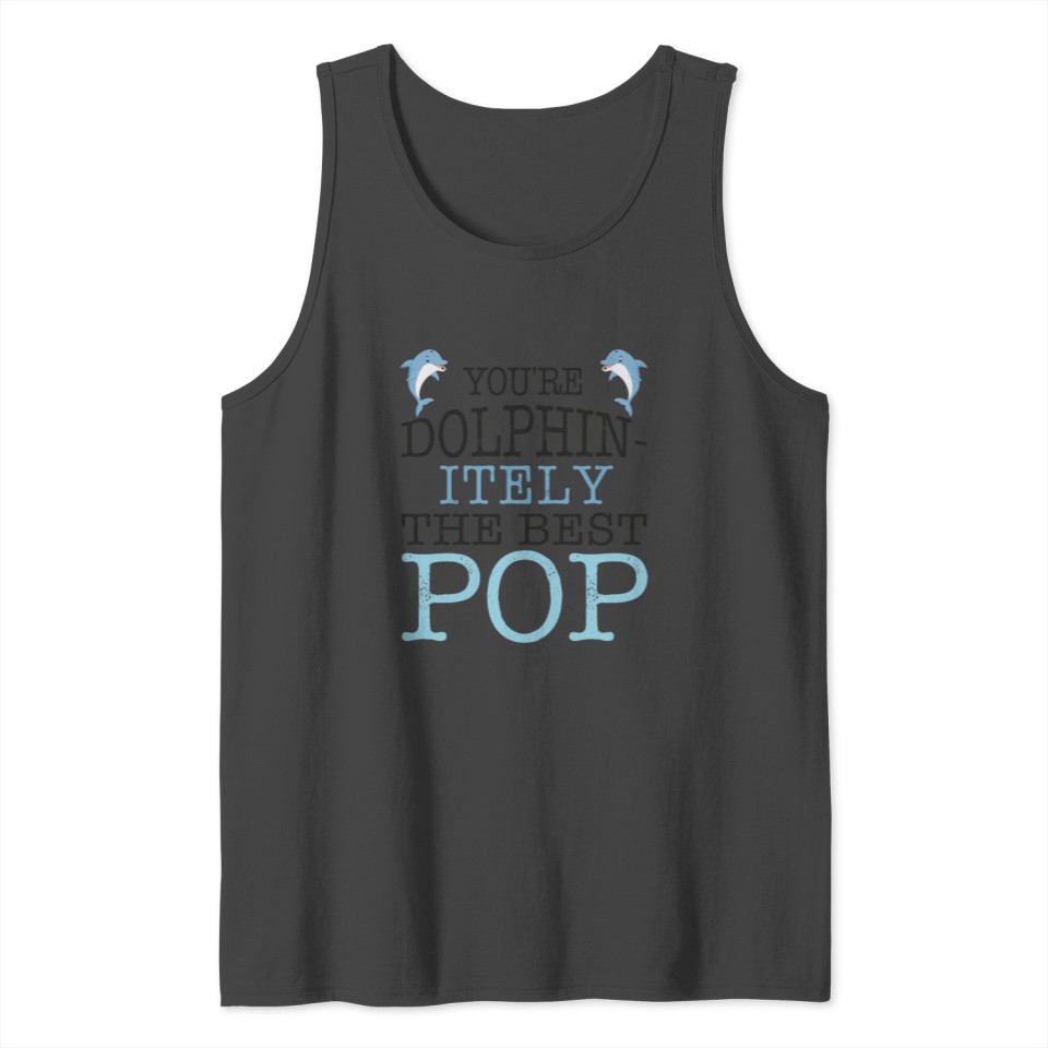 Dolphin Dad The Best Pop Father's Day Animal Lover Tank Top
