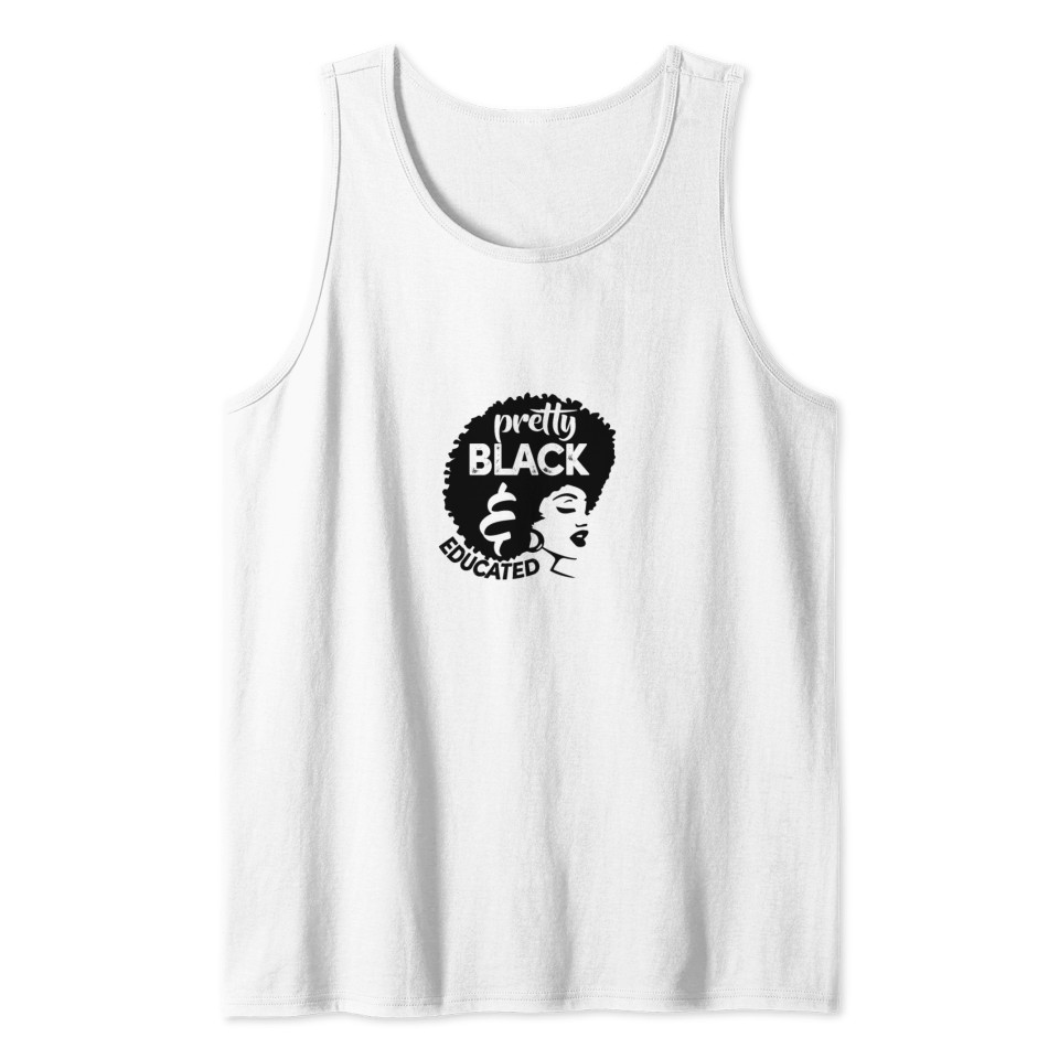 Black Woman Pretty Black And Educated Tank Top