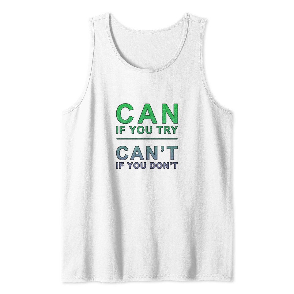 Can if you try motivational quote Tank Top